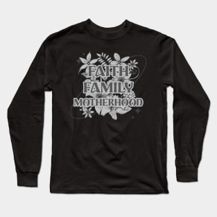 Faith Family Motherhood Christian Long Sleeve T-Shirt